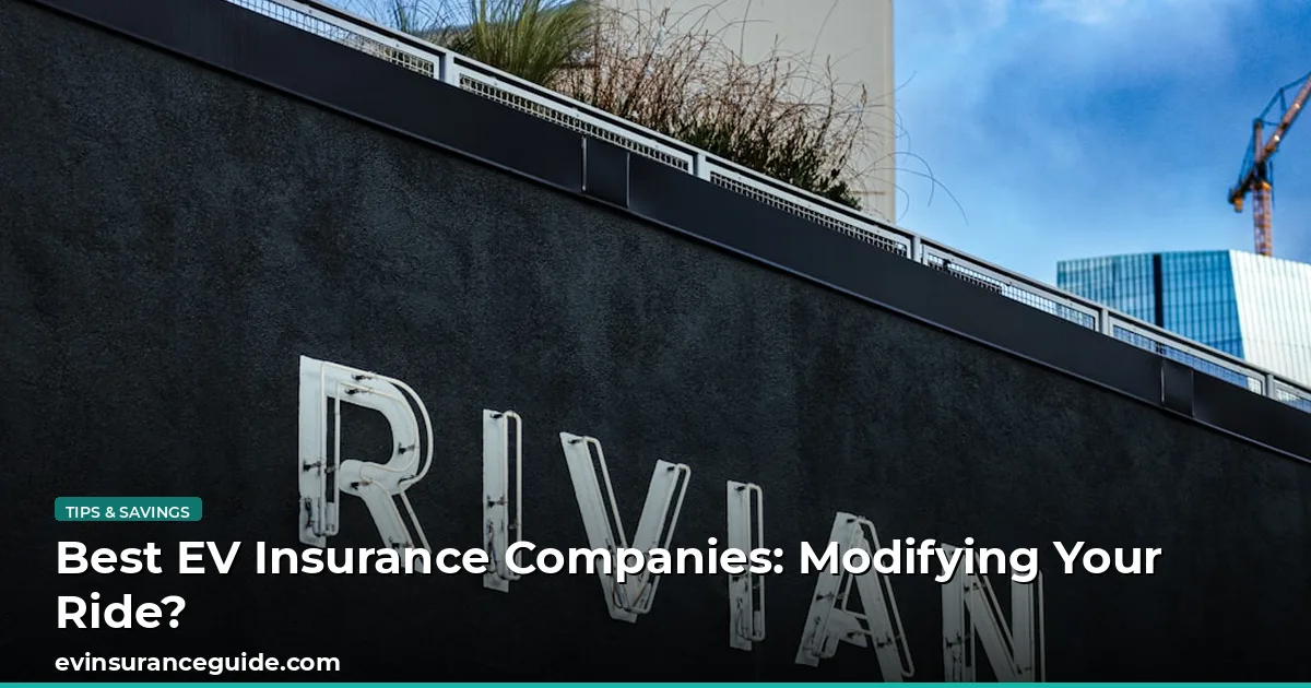 Best EV Insurance Companies: Modifying Your Ride?