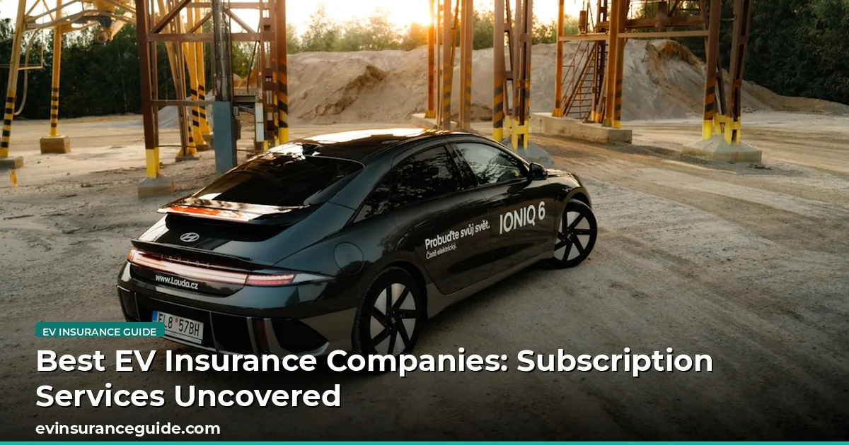 Best EV Insurance Companies: Subscription Services Uncovered