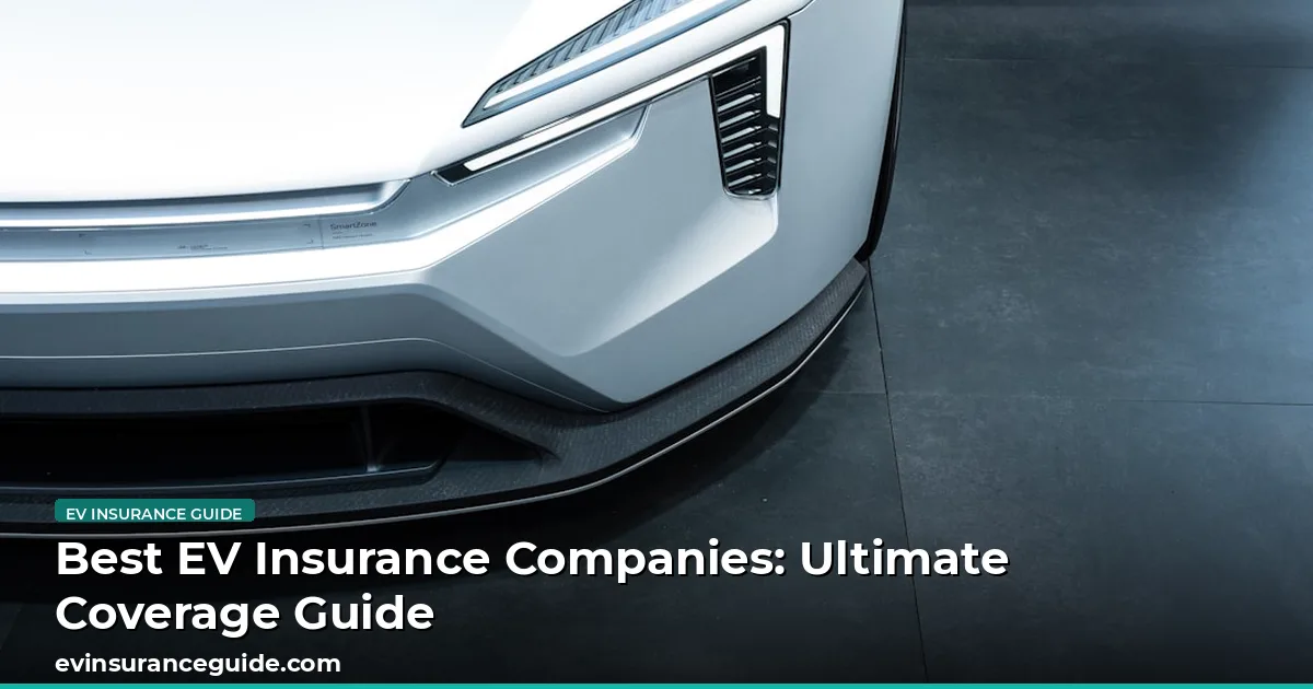 Best EV Insurance Companies: Ultimate Coverage Guide