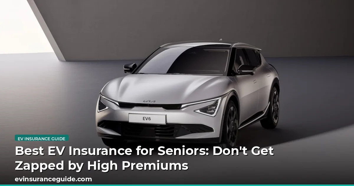Best EV Insurance for Seniors: Don't Get Zapped by High Premiums