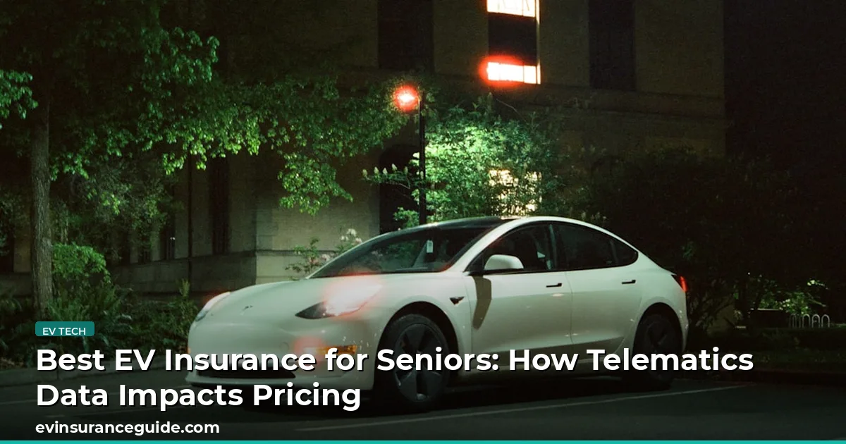 Best EV Insurance for Seniors: How Telematics Data Impacts Pricing