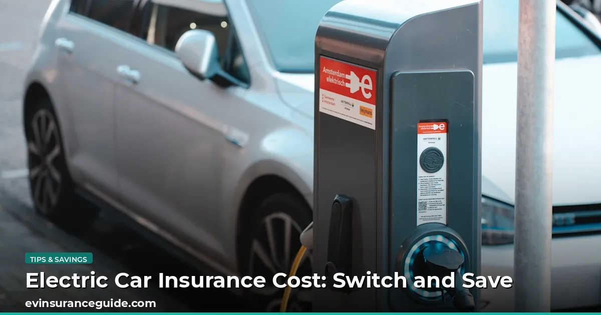 Electric Car Insurance Cost: Switch and Save