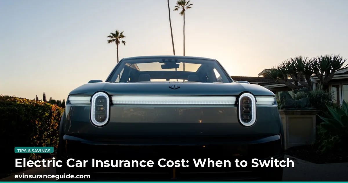 Electric Car Insurance Cost: When to Switch