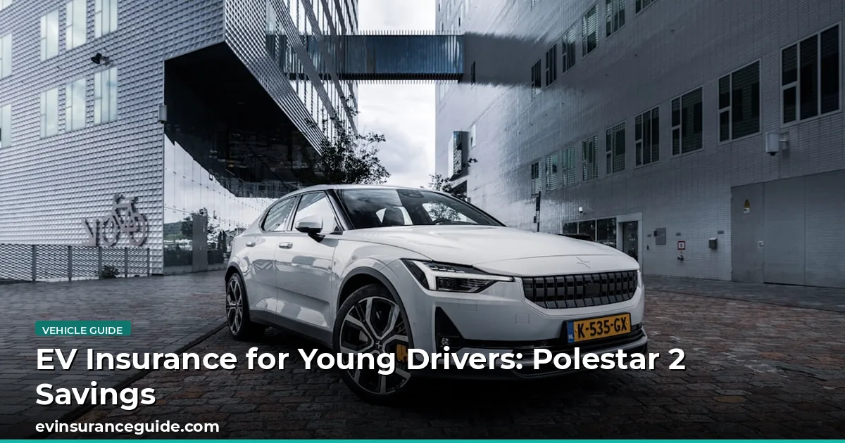 EV Insurance for Young Drivers: Polestar 2 Savings