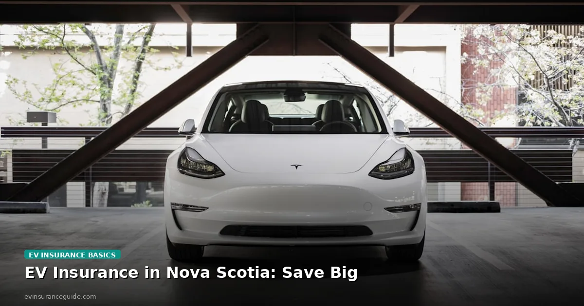 EV Insurance in Nova Scotia: Save Big