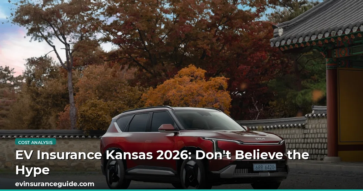 EV Insurance Kansas 2026: Don't Believe the Hype
