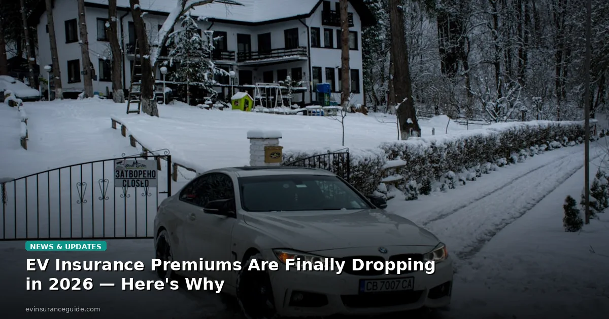 EV Insurance Premiums Are Finally Dropping in 2026 — Here's Why