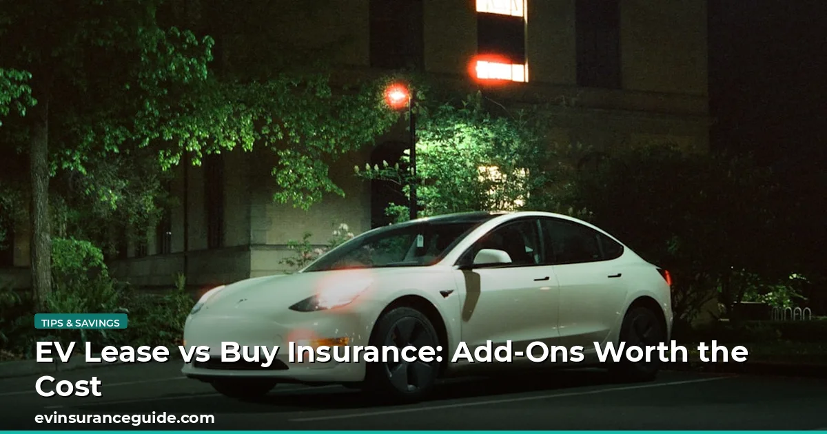 EV Lease vs Buy Insurance: Add-Ons Worth the Cost