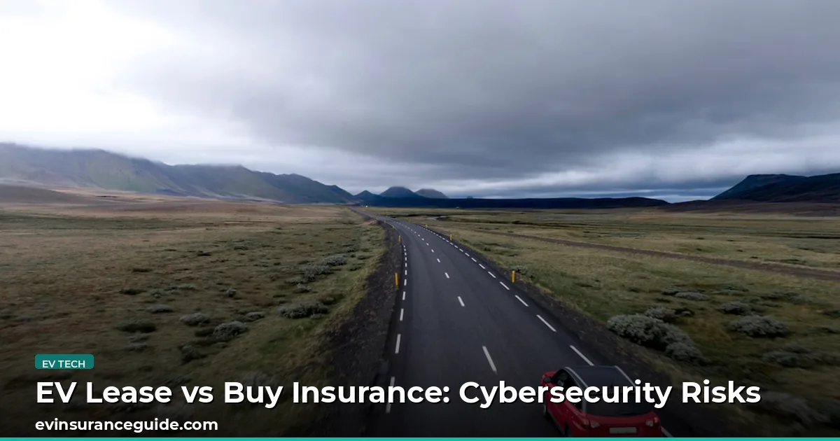 EV Lease vs Buy Insurance: Cybersecurity Risks
