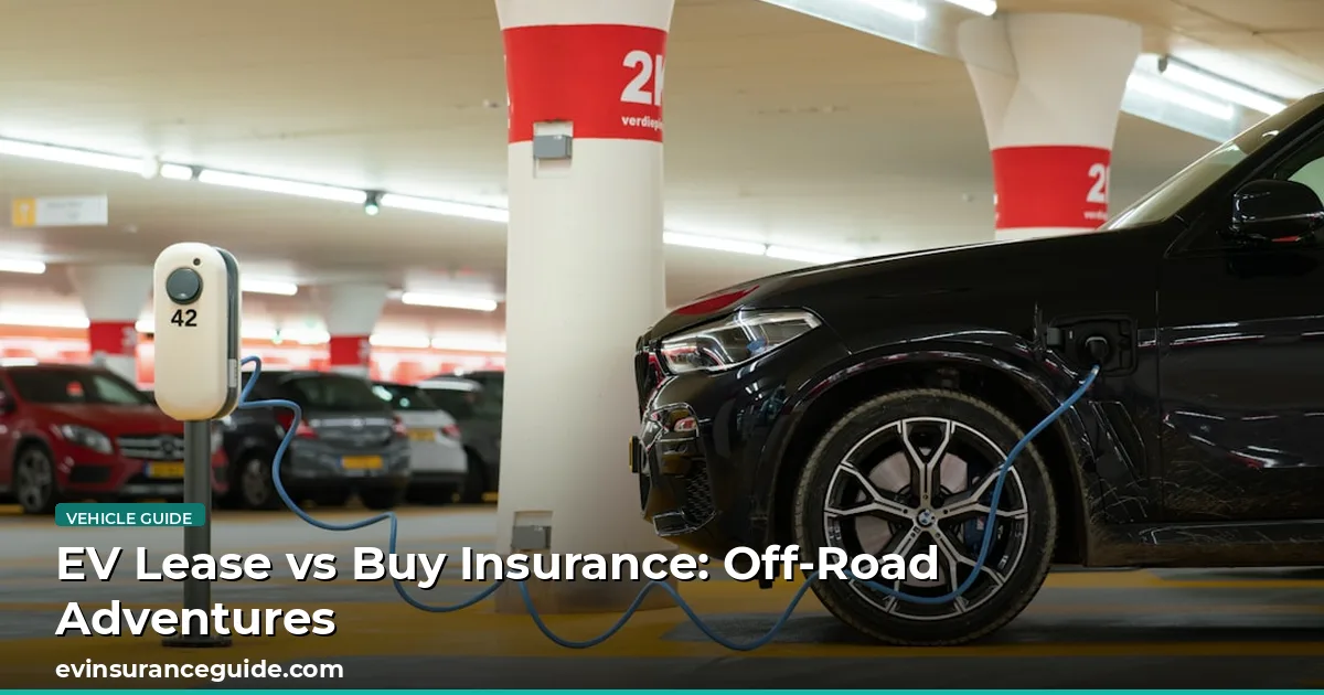 EV Lease vs Buy Insurance: Off-Road Adventures