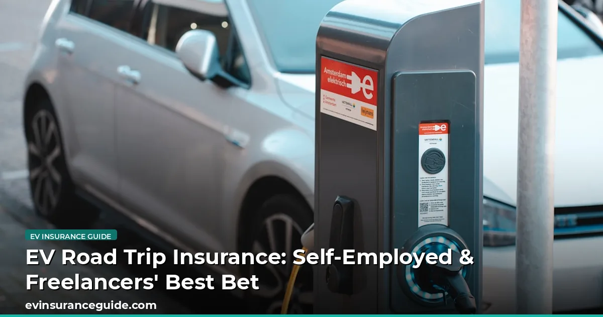 EV Road Trip Insurance: Self-Employed & Freelancers' Best Bet