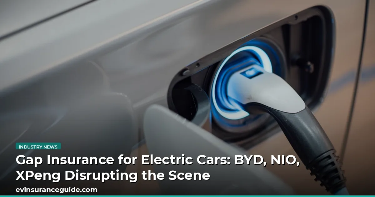 Gap Insurance for Electric Cars: BYD, NIO, XPeng Disrupting the Scene
