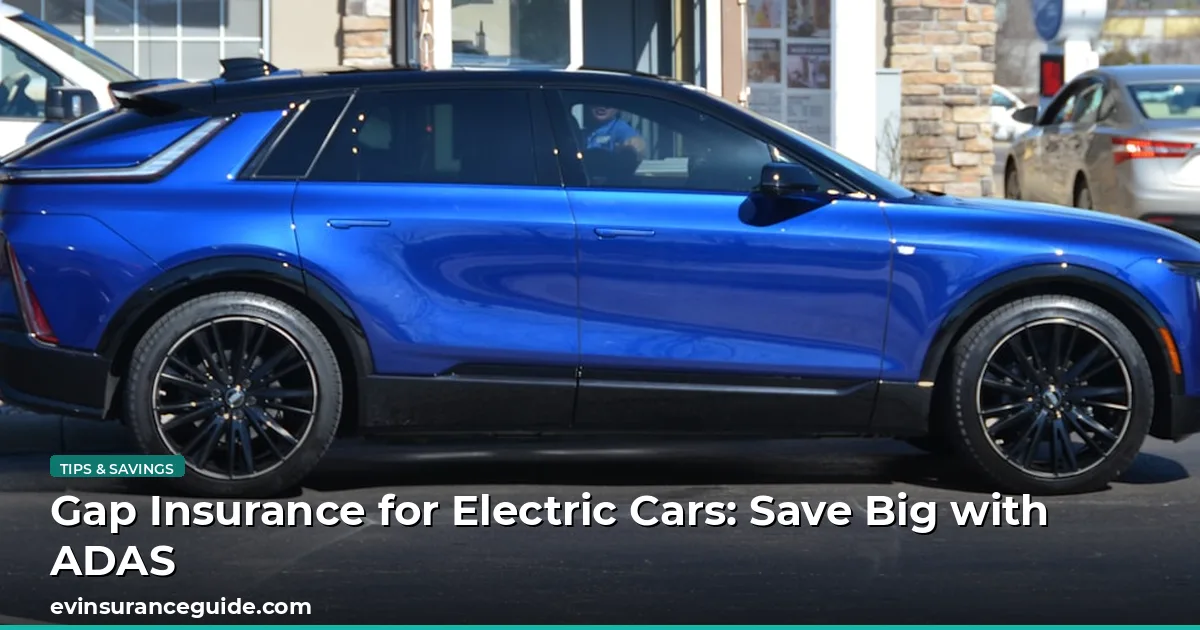 Gap Insurance for Electric Cars: Save Big with ADAS