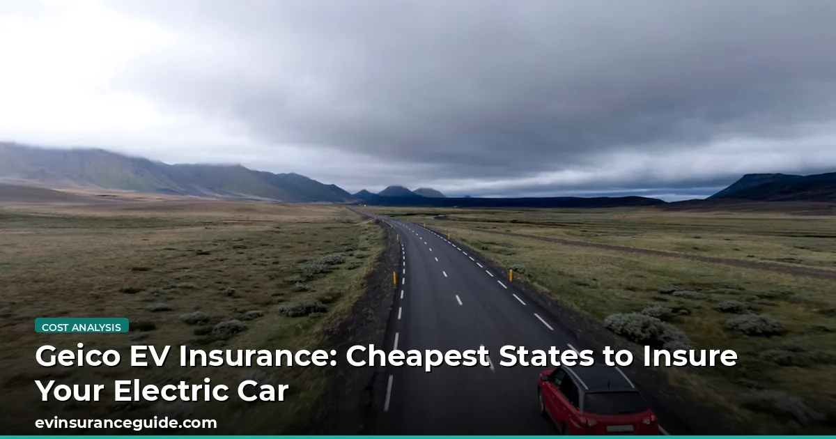 Geico EV Insurance: Cheapest States to Insure Your Electric Car