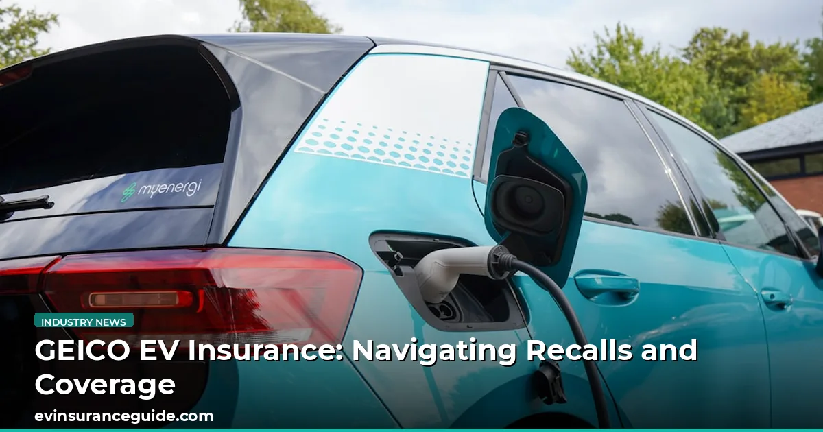 GEICO EV Insurance: Navigating Recalls and Coverage