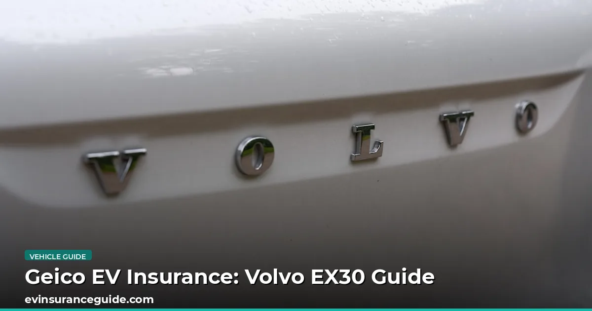 Geico EV Insurance: Volvo EX30 Guide