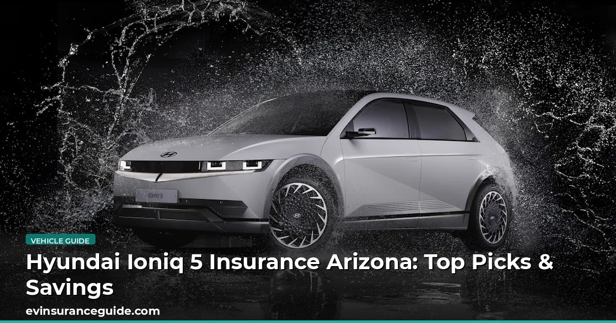 Hyundai Ioniq 5 Insurance Arizona: Top Picks & Savings