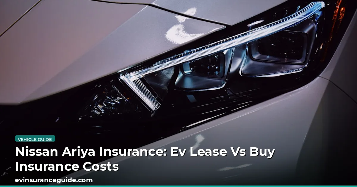Nissan Ariya Insurance: Ev Lease Vs Buy Insurance Costs