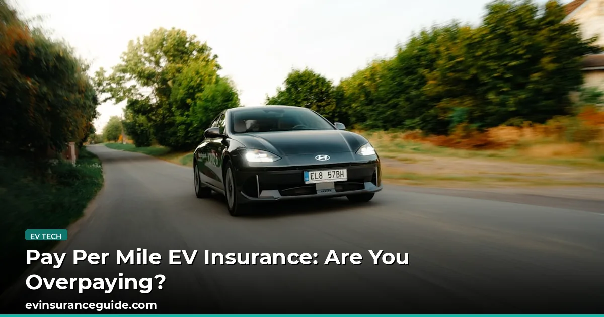 Pay Per Mile EV Insurance: Are You Overpaying?