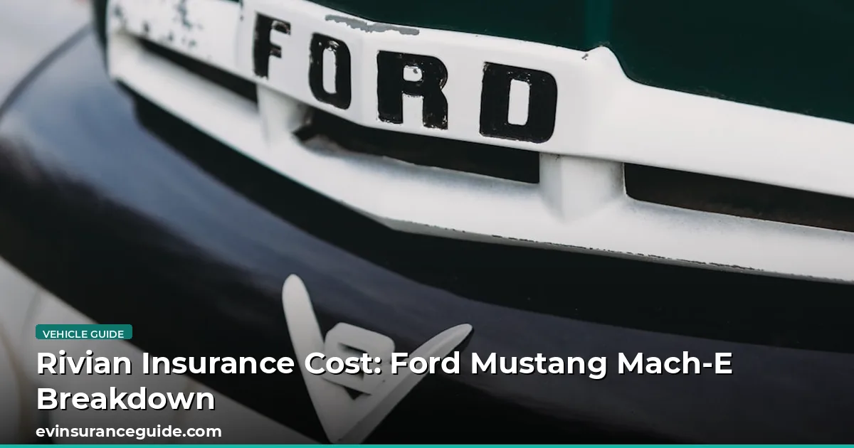 Rivian Insurance Cost: Ford Mustang Mach-E Breakdown