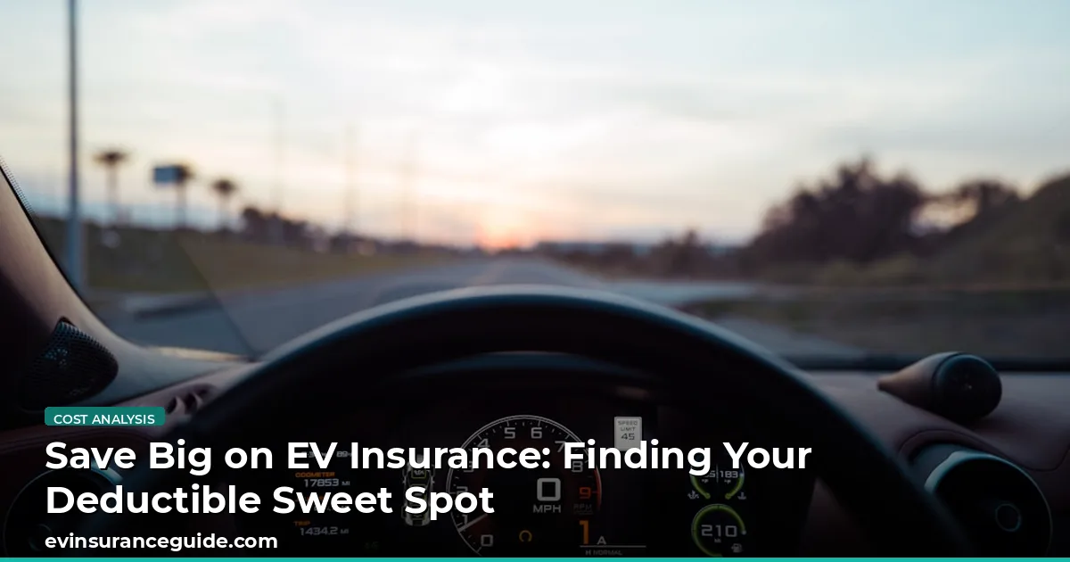 Save Big on EV Insurance: Finding Your Deductible Sweet Spot