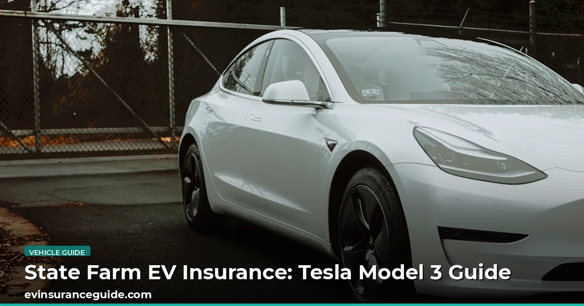 State Farm EV Insurance: Tesla Model 3 Guide