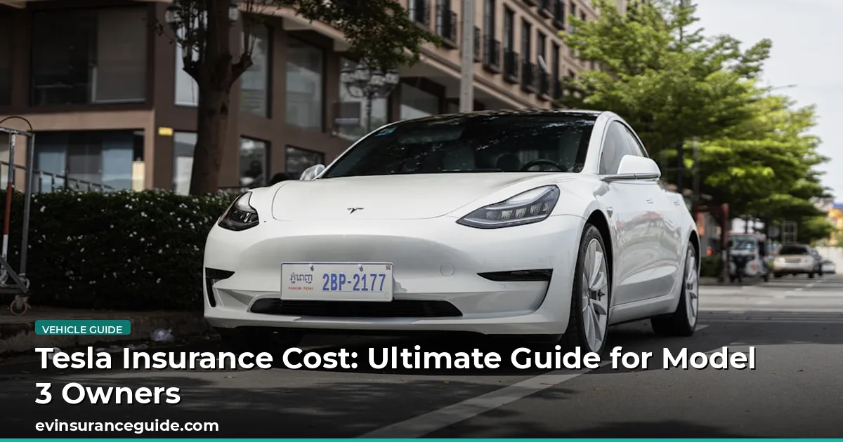 Tesla Insurance Cost: Ultimate Guide for Model 3 Owners