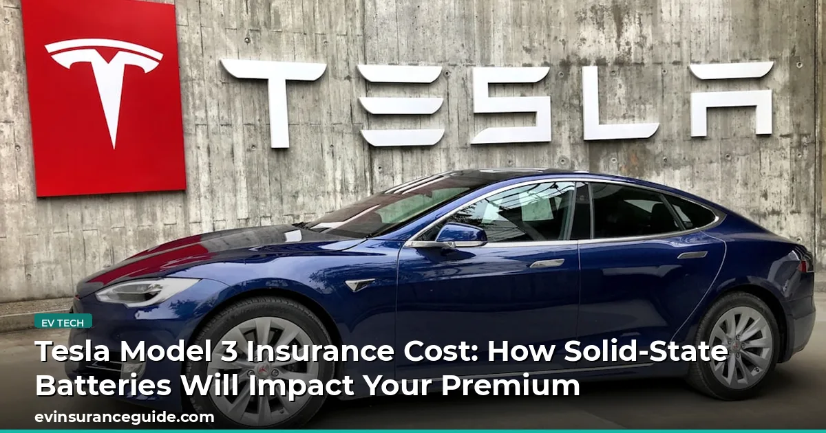 Tesla Model 3 Insurance Cost: How Solid-State Batteries Will Impact Your Premium