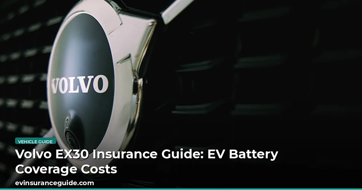 Volvo EX30 Insurance Guide: EV Battery Coverage Costs