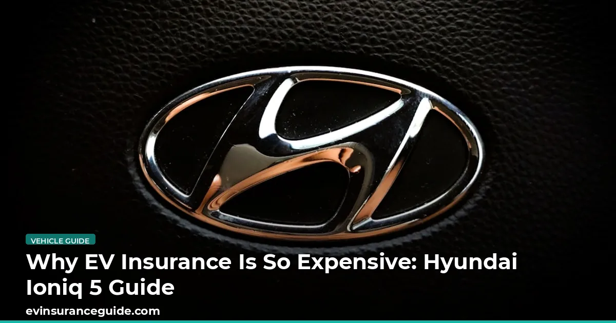Why EV Insurance Is So Expensive: Hyundai Ioniq 5 Guide