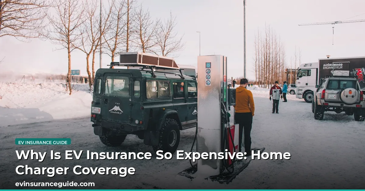 Why Is EV Insurance So Expensive: Home Charger Coverage