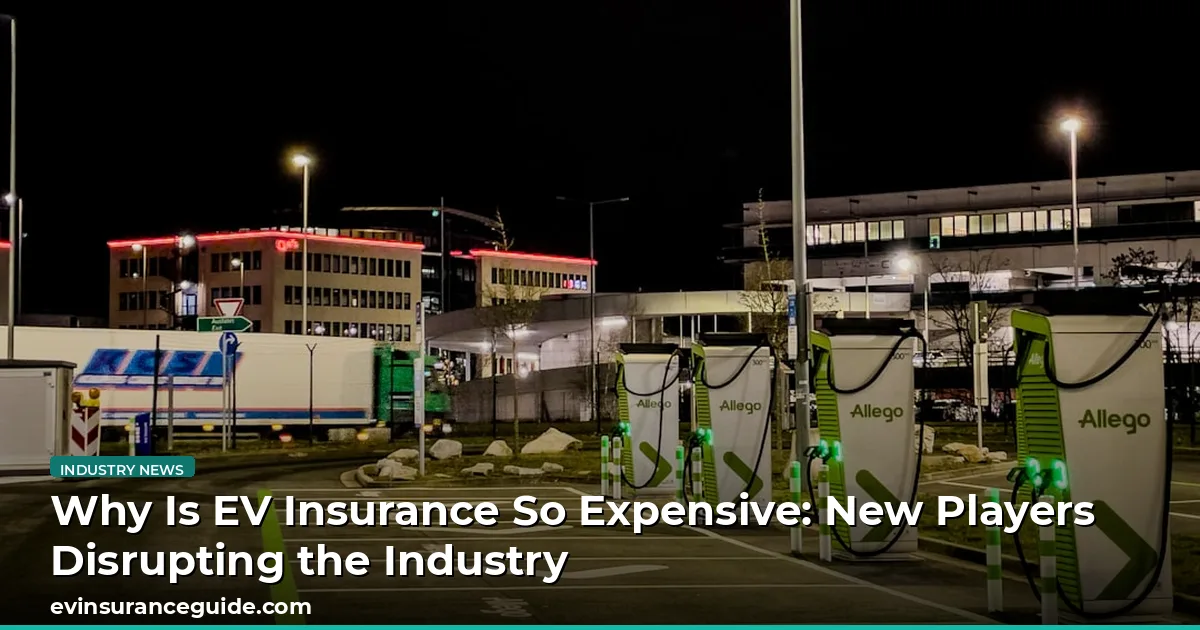 Why Is EV Insurance So Expensive: New Players Disrupting the Industry